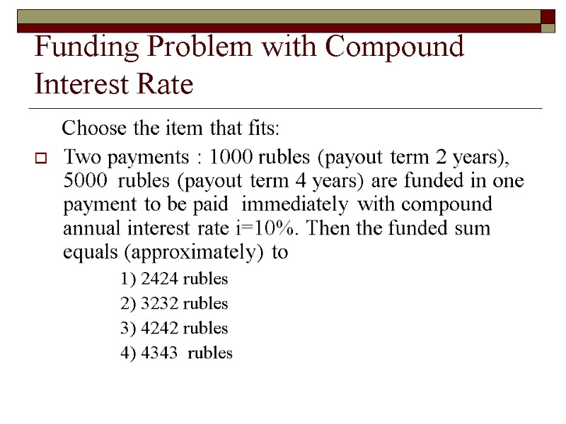 Funding Problem with Compound Interest Rate      Choose the item